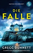 Cover-Bild zum Titel 'Die Falle | Ein spannungsgeladener Thriller mit einer unvorhersehbaren Wendung' von 'Gregg Dunnett'