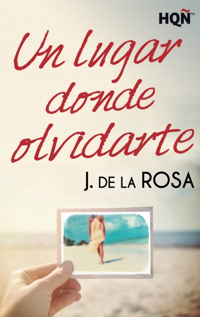 Un lugar donde olvidarte - J. de La Rosa