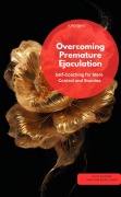 Cover-Bild zum Titel 'Overcoming Premature Ejaculation - Self-Coaching for More Control and Stamina' von 'K. Rodgers K. Rodgers'