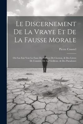 Le discernement de la vraye et de la fausse morale - Pierre Coustel