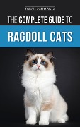 Cover-Bild zum Titel 'The Complete Guide to Ragdoll Cats' von 'Tarah Schwartz'