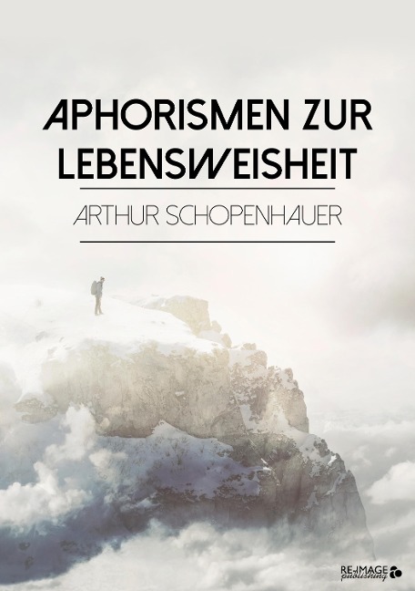 Aphorismen zur Lebensweisheit - Arthur Schopenhauer