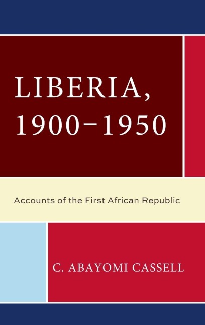 Liberia, 1900-1950 - C. Abayomi Cassell