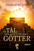 Cover-Bild zum Titel 'Im Tal der träumenden Götter' von 'Charlotte Lyne'