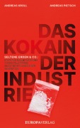 Das Kokain der Industrie - Andreas Kroll, Andreas Pietsch