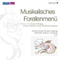 Cover-Bild zum Titel 'Musikalisches Forellenmenü' von 'M. /Consortium Vocale Leipzig/Laetitia Quar Gläser'