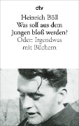 Was soll aus dem Jungen bloß werden? - Heinrich Böll