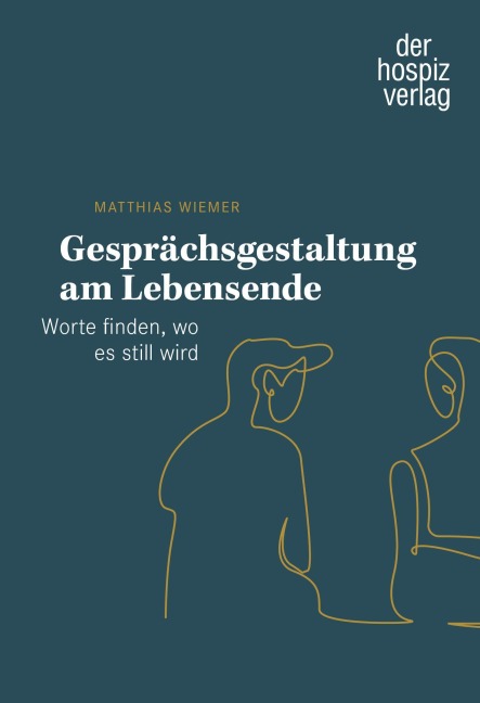 Gesprächsgestaltung am Lebensende - Matthias Wiemer