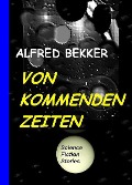 Von kommenden Zeiten - Alfred Bekker