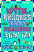 Cover-Bild zum Titel 'Lottie Brooks's Totally Disastrous School-Trip' von 'Katie Kirby'