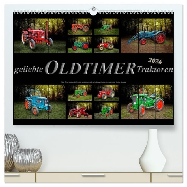 Geliebte Oldtimer Traktoren (hochwertiger Premium Wandkalender 2026 DIN A2 quer), Kunstdruck in Hochglanz - Peter Roder