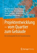 Cover-Bild zum Titel 'Projektentwicklung - vom Quartier zum Gebäude' von 'Elisabeth Krön, Henry Alsbach, Bernd Nentwig, Guido Prummer, Max Meixner'