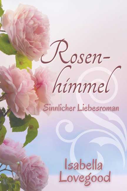 Rosen-Himmel - Isabella Lovegood