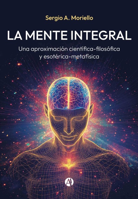 La Mente Integral - Sergio A. Moriello