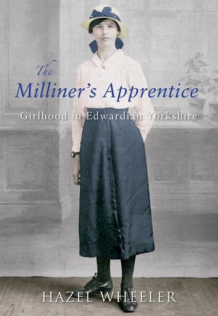 The Milliner's Apprentice - Hazel Wheeler