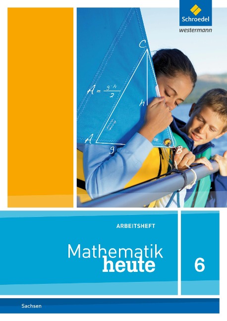 Mathematik heute 6. Arbeitsheft. Sachsen - 