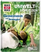 Cover-Bild zum Titel 'WAS IST WAS Umwelt schützen. Gemeinsam was bewegen' von 'Alexandra Werdes'