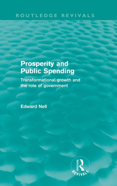 Prosperity and Public Spending (Routledge Revivals) - Edward Nell