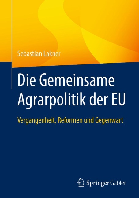Die Gemeinsame Agrarpolitik der EU - Sebastian Lakner