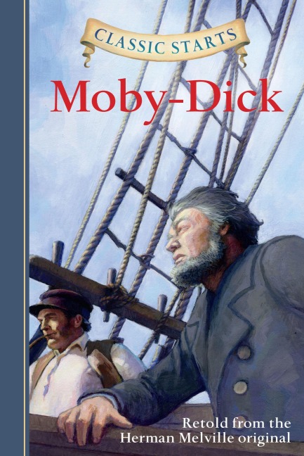 Classic Starts®: Moby-Dick - Herman Melville