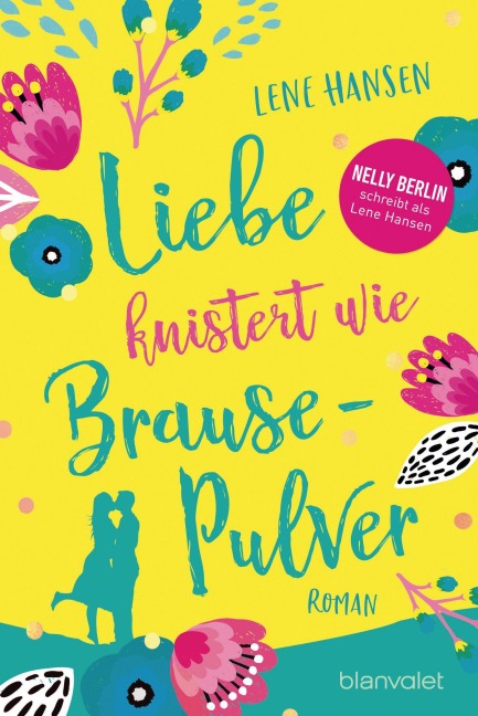 Liebe knistert wie Brausepulver - Lene Hansen