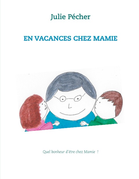 En vacances chez mamie - Julie Pécher