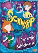 Cover-Bild zum Titel 'Schwapp, der Geheimschleim - Der große Schleimassel -' von 'Tina Schilp'