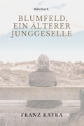 Cover-Bild zum Titel 'Blumfeld, ein älterer Junggeselle' von 'Franz Kafka'