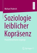 Cover-Bild zum Titel 'Soziologie leiblicher Kopräsenz' von 'Michael Hubrich'