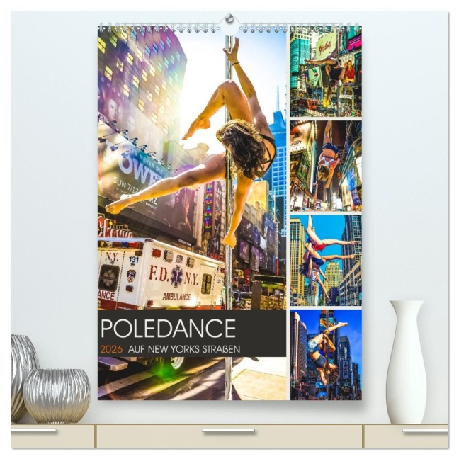 Poledance auf New Yorks Straßen (hochwertiger Premium Wandkalender 2026 DIN A2 hoch), Kunstdruck in Hochglanz - Dirk Meutzner