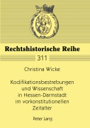 Cover-Bild zum Titel 'Kodifikationsbestrebungen und Wissenschaft in Hessen-Darmstadt im vorkonstitutionellen Zeitalter' von 'Christina Wicke'
