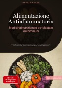 Cover-Bild zum Titel 'Alimentazione Antinfiammatoria: Medicina Nutrizionale per Malattie Autoimmuni' von 'Bendis A. I. Saage - Italiano'