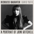 Reckless Daughter Lib/E: A Portrait of Joni Mitchell - David Yaffe