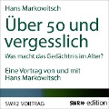 Cover-Bild zum Titel 'Über 50 und vergesslich' von 'Hans Markowitsch'
