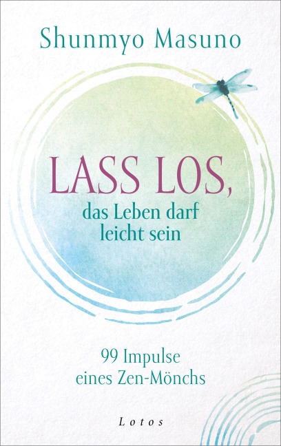 Lass los - das Leben darf leicht sein - Shunmyo Masuno