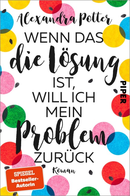 Wenn das die Lösung ist, will ich mein Problem zurück - Alexandra Potter