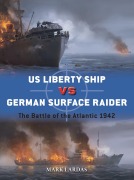 Cover-Bild zum Titel 'US Liberty Ship vs German Surface Raider' von 'Mark Lardas'