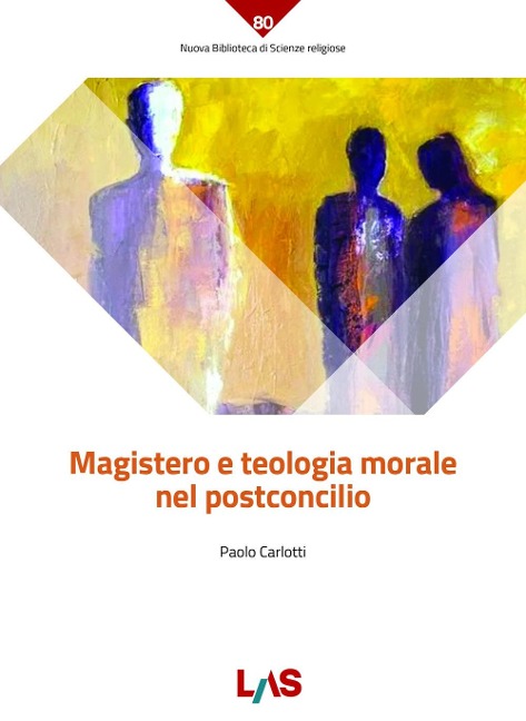 Magistero e teologia morale nel postconcilio - Paolo Carlotti