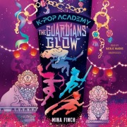 Cover-Bild zum Titel 'K-Pop Academy: The Guardians' Glow' von 'Mina Finch'