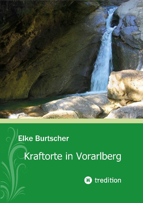 Kraftorte in Vorarlberg - Elke Burtscher