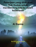 Cover-Bild zum Titel 'Pekerjaan yang dilakukan Roh Kudus untuk membimbing kita ke dalam kebenaran (Seri Kehidupan Kristen, #1)' von 'Al Danks'