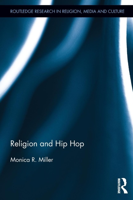 Religion and Hip Hop - Monica R. Miller