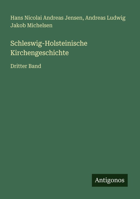 Schleswig-Holsteinische Kirchengeschichte - Hans Nicolai Andreas Jensen, Andreas Ludwig Jakob Michelsen