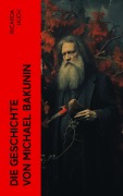 Cover-Bild zum Titel 'Die Geschichte von Michael Bakunin' von 'Ricarda Huch'