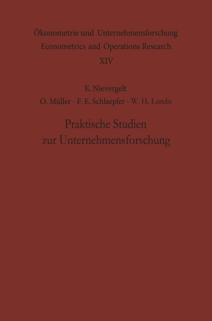 Praktische Studien zur Unternehmensforschung - E. Nievergelt, W. H. Landis, F. E. Schlaepfer, O. Müller