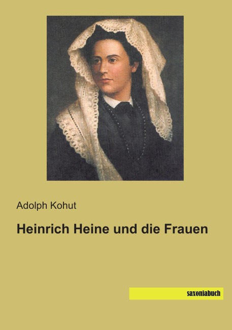 Heinrich Heine und die Frauen - Adolph Kohut
