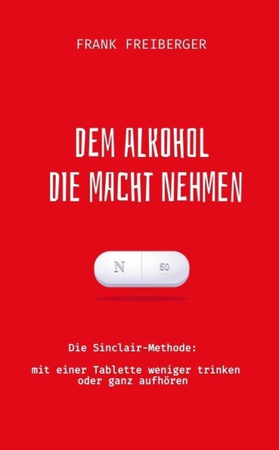Dem Alkohol die Macht nehmen - Frank Freiberger