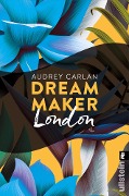 Cover-Bild zum Titel 'Dream Maker - London' von 'Audrey Carlan'