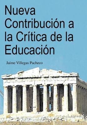 Nueva Contribucion a la Critica de La Educacion - Jaime Villegas Pacheco