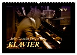 Cover-Bild zum Titel 'Klavier - Solo für zehn Finger (Wandkalender 2026 DIN A3 quer), CALVENDO Monatskalender' von 'Peter Roder'